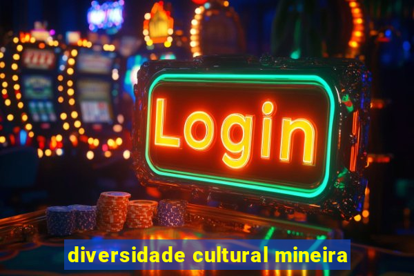 diversidade cultural mineira